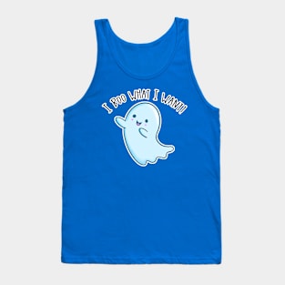 Kawaii Ghost. I Boo What I Want Tank Top